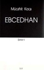 Ebcedhan / Şiirler -I