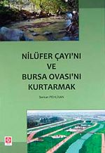 Nilüfer Çayı'nı ve Bursa Ovası'nı Kurtarmak
