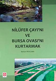 Nilüfer Çayı'nı ve Bursa Ovası'nı Kurtarmak