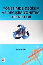 Yönetimde Değişim ve Değişim Yönetimi Teknikleri