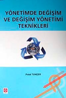 Yönetimde Değişim ve Değişim Yönetimi Teknikleri