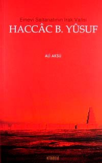 Haccac B. Yusuf & Emevi Saltanatının Irak Valisi