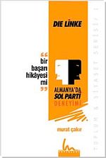 Bir Başarı Hikayesi mi? & Die Linke - Almanya'da Sol Parti Deneyimi