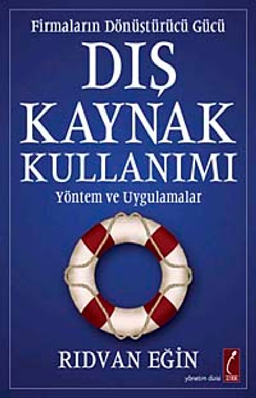 Dış Kaynak Kullanımı & Firmaların Dönüştürücü Gücü Yöntem ve Uygulamalar