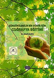 Sürdürülebilir Bir Dünya İçin Coğrafya Eğitimi