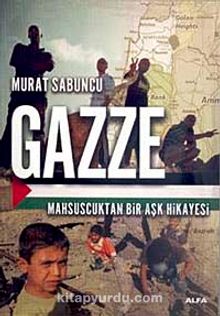 Gazze & Mahsuscuktan Bir Aşk Hikayesi - Murat Sabuncu
