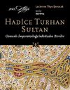 Hadice Turhan Sultan & Osmanlı İmparatorluğu'nda Kadın Baniler