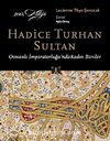 Hadice Turhan Sultan & Osmanlı İmparatorluğu'nda Kadın Baniler