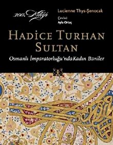 Hadice Turhan Sultan & Osmanlı İmparatorluğu'nda Kadın Baniler