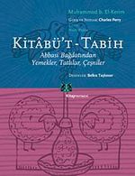 Kitabü't Tabih & Abbasi Bağdatından Yemekler, Tatlılar, Çeşniler