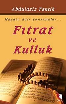 Fıtrat ve Kulluk & Hayata Dair Yansımalar