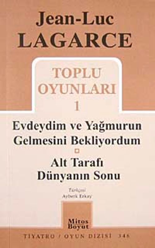 Toplu Oyunları 1 / Evdeydim ve Yağmurun Gelmesini Bekliyordum-Alt Tarafı Dünyanın Sonu
