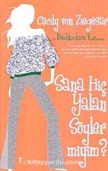 Sana Hiç Yalan Söyler Miyim? / Dedikoducu Kız - Cecily Von Ziegesar