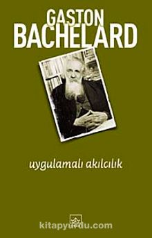 Uygulamalı Akılcılık - Gaston Bachelard