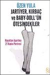 Jartiyer, Kırba&ccedil; ve Baby-Doll'&uuml;n &Ouml;tesindekiler & Hayattan Apartma 21 Kadın Portresi