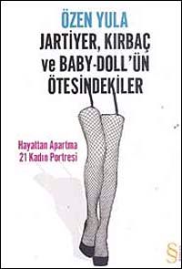 Jartiyer, Kırbaç ve Baby-Doll'ün Ötesindekiler & Hayattan Apartma 21 Kadın Portresi
