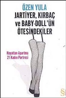 Jartiyer, Kırbaç ve Baby-Doll'ün Ötesindekiler & Hayattan Apartma 21 Kadın Portresi