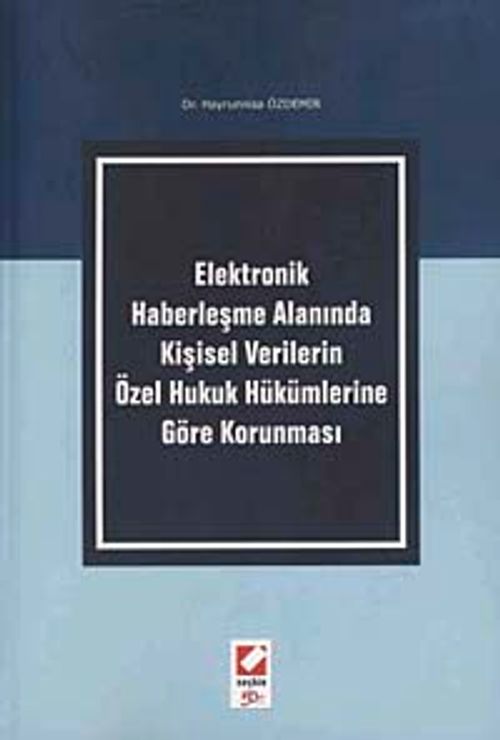 Elektronik Haberleşme Alanında Kişisel Verilerin Özel Hukuk Hükümlerine Göre Korunması