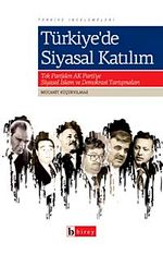 Türkiye'de Siyasal Katılım & Tek Partiden Ak Partiye Siyasal İslam ve Demokrasi Tartışmaları