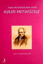 Aşkın Metafiziği & Aşka ve Kadınlara Dair