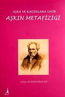 Aşkın Metafiziği & Aşka ve Kadınlara Dair