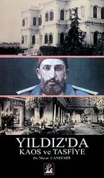 Yıldız'da Kaos ve Tasfiye