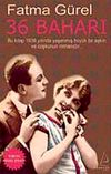 36 Baharı & Bu kitap 1936 Yılında Yaşanmış Bir Aşkın ve Coşkunun Romanıdır (Cep Boy)