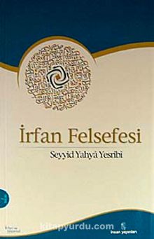 İrfan Felsefesi - Seyyid Yahya Yesribi