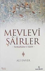 Mevlevi Şairler & Semahane-i Edeb