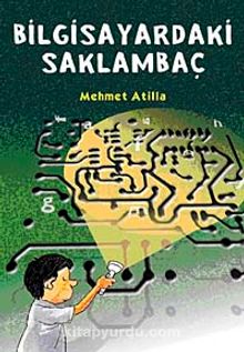 Bilgisayardaki Saklambaç - Mehmet Atilla