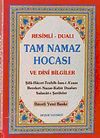 Tam Namaz Hocası ve Dini Bilgiler / Resimli-Dualı