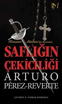 Saflığın Çekiciliği & Komutan Alatriste'nin Maceraları