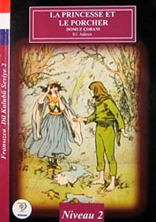 La Princesse Et Le Porcher-Domuz Çobanı / Fransızca Dil Kulubü Seviye-2 (Cdisiz)