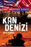 Kan Denizi & T&uuml;rk Amerikan Savaşı