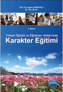 Yüksek Öğretim ve Öğretmen Yetiştirmede Karakter Eğitimi - Prof. Dr. Ayşen Bakioğlu