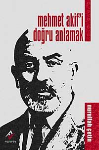Mehmet Akif'i Doğru Anlamak