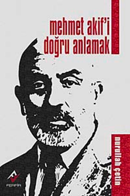 Mehmet Akif'i Doğru Anlamak
