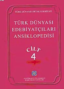 Türk Dünyası Edebiyatçıları Ansiklopedisi (4.Cilt)