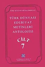 Türk Dünyası Edebiyat Metinleri Antolojisi (7.Cilt)