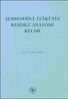 Şemseddin-i İtaki'nin Resimli Anatomi Kitabı