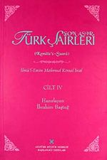 Son Asır Türk Şairleri & Kemalu's Şuara (Cilt IV)