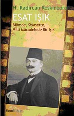 Esat Işık & Bilimde, Siyasette, Milli Mücadelede Bir Işık (8-D-39) 
