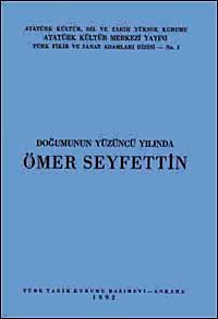 Doğumunun Yüzüncü Yılında Ömer Seyfettin