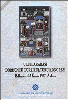 Uluslararası Dördüncü Türk Kültürü Kongresi Bildirileri & 4-7 Kasım 1997 Ankara Cilt 3