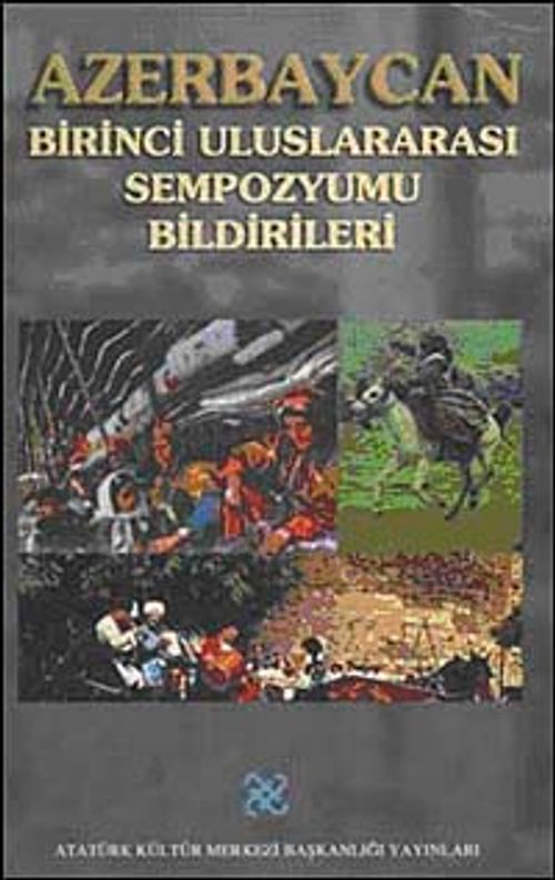 Azerbaycan Birinci Uluslararası Sempozyumu Bildirileri
