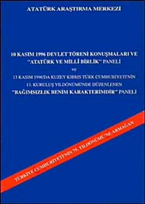 10 Kasım 1996 Devlet Töreni Konuşmaları ve Atatürk ve Milli Birlik Paneli
