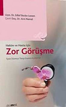 Hekim ve Hasta İçin Zor Görüşme & Tıpta Olumsuz Tanıyı İnsanca Açıklamak