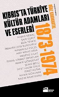 Kıbrıs'ta Türkiye Kültür Adamları ve Eserleri (1873-1974)