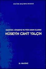 Gazeteci, Siyasetçi ve Fikir Adamı Olarak Hüseyin Cahit Yalçın