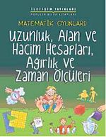 Matematik Oyunları Uzunluk, Alan ve Hacim Hesapları, Ağırlık ve Zaman Ölçüleri